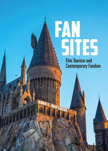 Fan Sites: Film Tourism and Contemporary Fandom