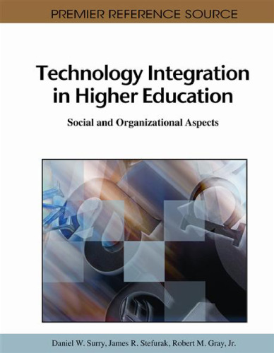 Technology Integration in Higher Education: Social and Organizational Aspects (Premier Reference Source)