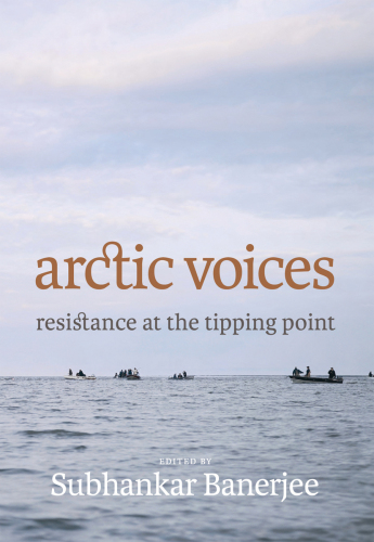 Arctic Voices: Resistance at the Tipping Point