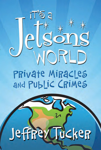 It's a Jetsons world : private miracles and public crimes