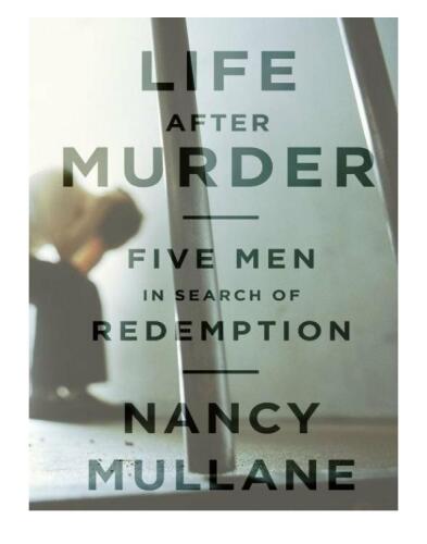 Life After Murder: Five Men in Search of Redemption