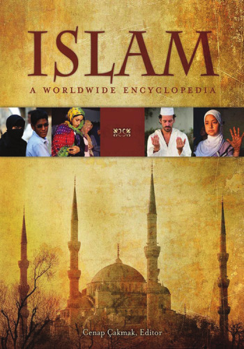 Islam: A Worldwide Encyclopedia [4 volumes]