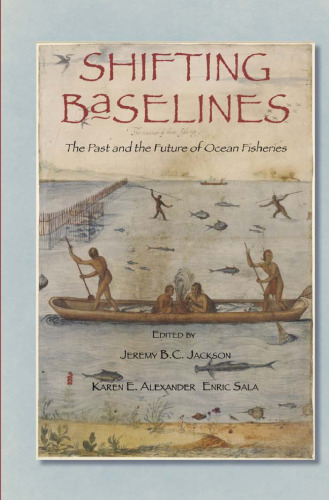 Shifting Baselines: The Past and the Future of Ocean Fisheries