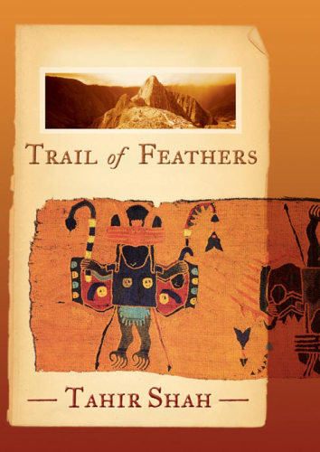 Trail of Feathers: In Search of the Birdmen of Peru