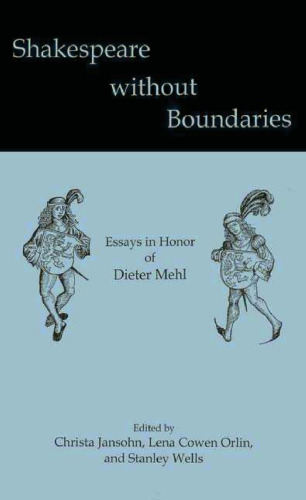 Shakespeare Without Boundaries: Essays in Honor of Dieter Mehl