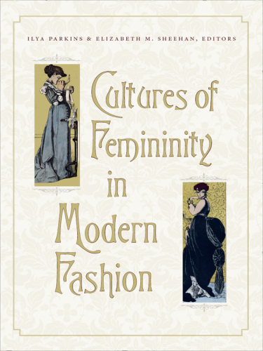 Cultures of Femininity in Modern Fashion