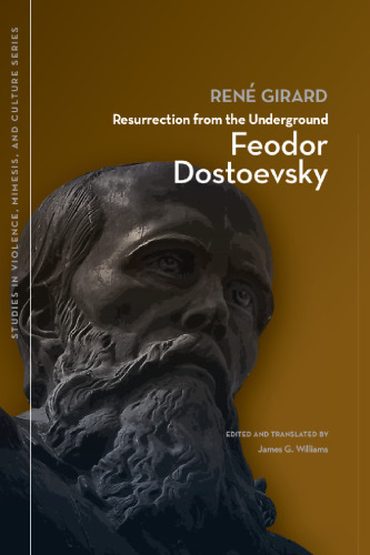 Resurrection from the Underground: Feodor Dostoevsky