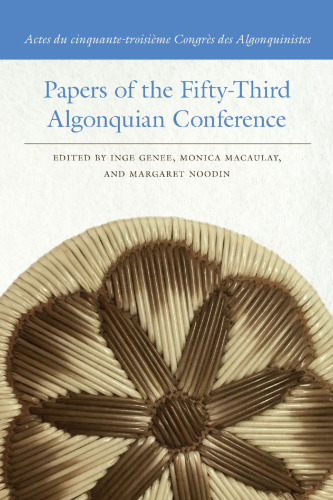 Papers of the Fifty-Third Algonquian Conference / Actes du cinquante-troisième Congrès des Algonquinistes (Papers of the Algonquian Conference)