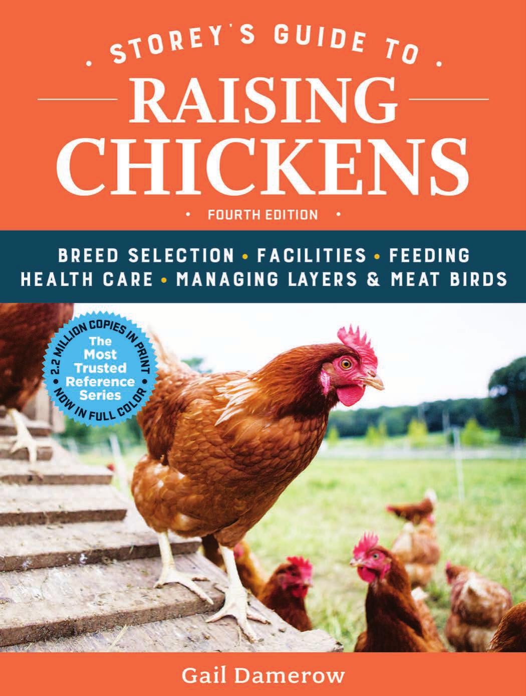 Storey’s Guide to Raising Chickens: Breed Selection, Facilities, Feeding, Health Care, Managing Layers Meat Birds