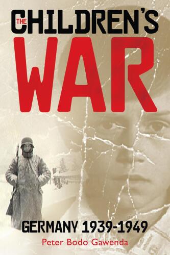 The Children's War: Germany, 1939–1949