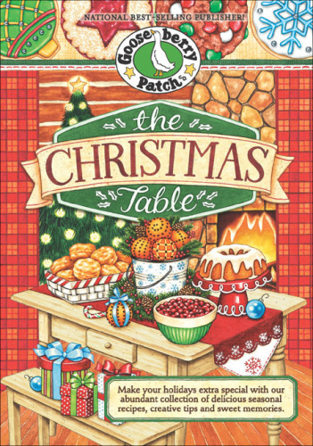 The Christmas Table: Make Your Holidays Extra Special With Our Abundant Collection of Delicious Seasonal Recipes, Creative Tips and Sweet Memories