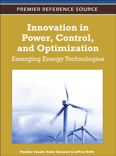 Innovation in Power, Control, and Optimization: Emerging Energy Technologies (Premier Reference Source)
