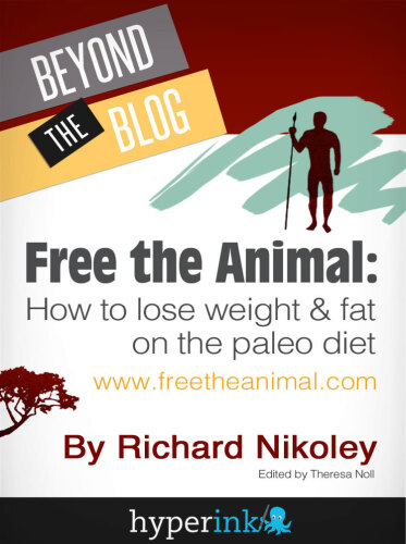 Free The Animal: Lose Weight & Fat With The Paleo Diet