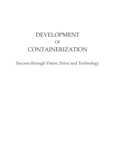 Development of Containerization: Success Through Vision, Drive and Technology