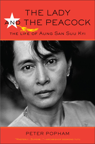 The Lady and the Peacock: The Life of Aung San Suu Kyi