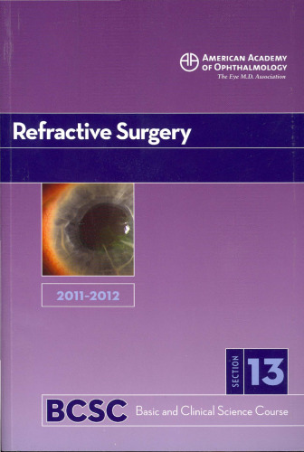2011-2012 Basic and Clinical Science Course, Section 13: Refractive Surgery (Basic & Clinical Science Course)
