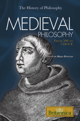 Medieval Philosophy: From 500 to 1500 Ce (The History of Philosophy)
