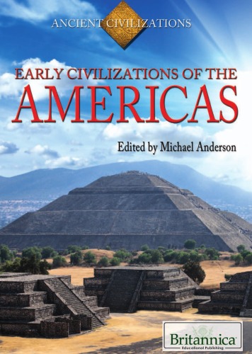 Early Civilizations of the Americas (The Britannica Guide to Ancient Civilizations)