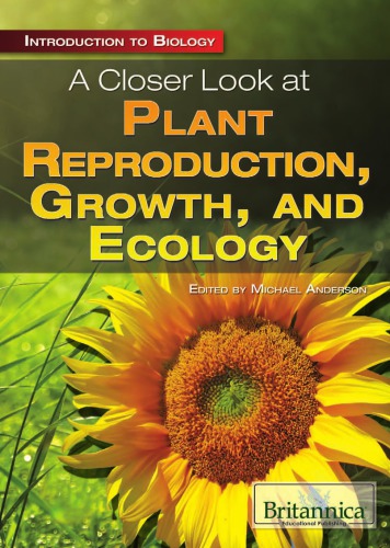 A Closer Look at Plant Reproduction, Growth, and Ecology