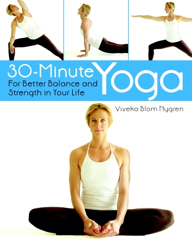 30-Minute Yoga: For Better Balance and Strength in Your Life