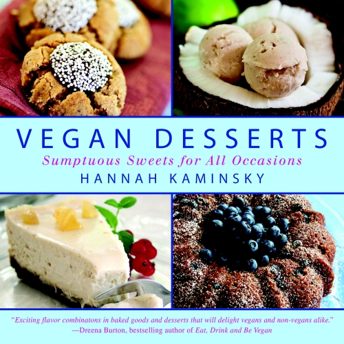 Vegan Desserts Sumptuous Sweets for Every Season by Hannah Kaminsky