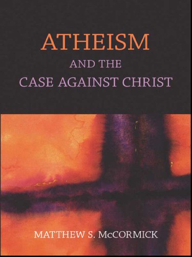 Atheism And The Case Against Christ