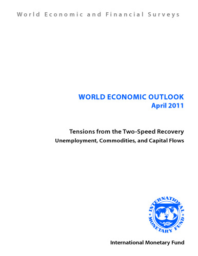 World Economic Outlook, April 2011: Tensions from the Two-speed Recovery