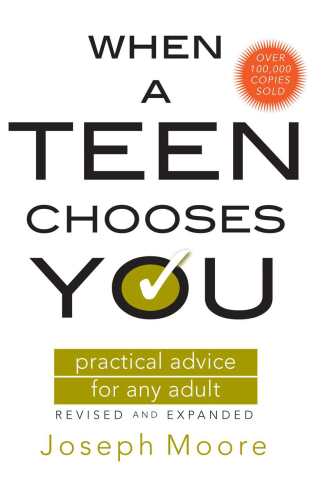 When a Teen Chooses You: Practical Advice for Any Adult