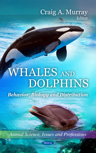 Whales and Dolphins: Behavior, Biology and Distribution
