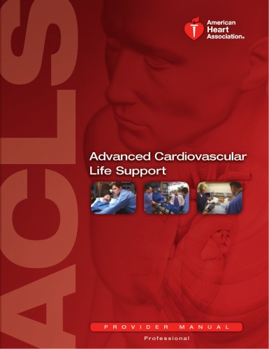 Advanced Cardiovascular Life Support: Provider Manual