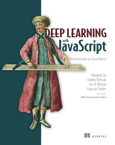 Deep Learning with JavaScript: Neural networks in TensorFlow.js