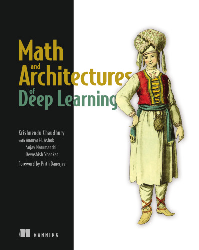 Math and Architectures of Deep Learning (Final Release)