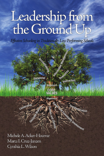 Leadership from the Ground Up: Effective Schooling in Traditionally Low Performing Schools