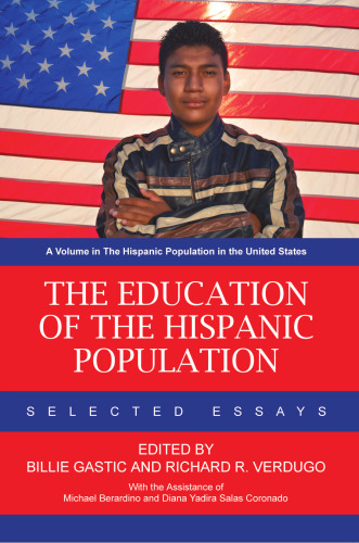 The Education of the Hispanic Population: Selected Essays