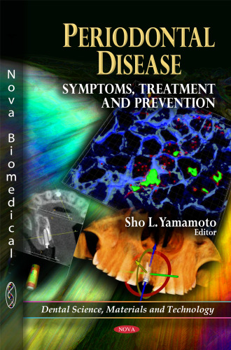 Periodontal Disease: Symptoms, Treatment and Prevention (Dental Science, Materials and Technology)