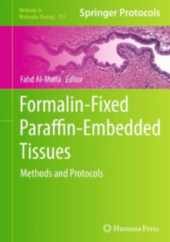 Formalin-Fixed Paraffin-Embedded Tissues: Methods and Protocols