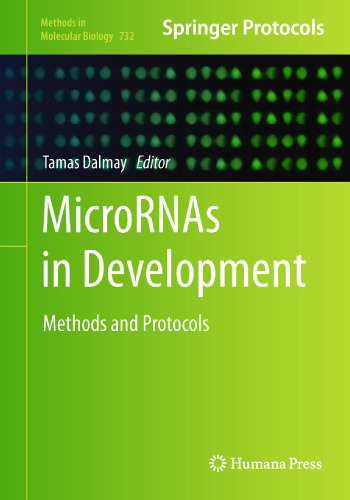 MicroRNAs in Development: Methods and Protocols (Methods in Molecular Biology, 732)