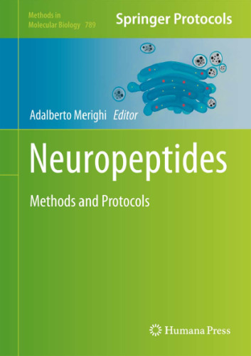 Neuropeptides: Methods and Protocols (Methods in Molecular Biology, v789)