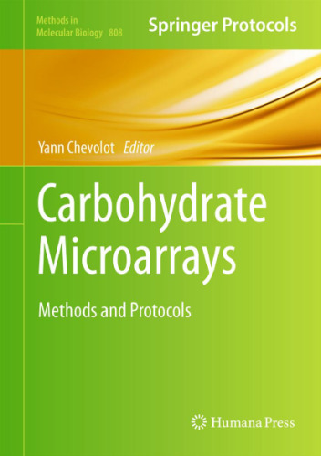 Carbohydrate Microarrays: Methods and Protocols (Methods in Molecular Biology, v808)