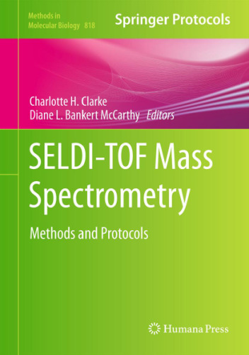 SELDI-TOF Mass Spectrometry: Methods and Protocols (Methods in Molecular Biology, v818)