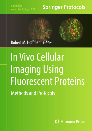 872 In Vivo Cellular Imaging Using Fluorescent Proteins: Methods and Protocols