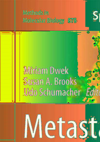 Metastasis Research Protocols (Methods in Molecular Biology, Vol. 878) (Methods in Molecular Biology, 878)