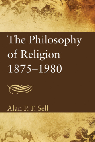 The Philosophy of Religion 1875-1980