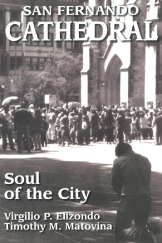 San Fernando Cathedral: Soul of the City