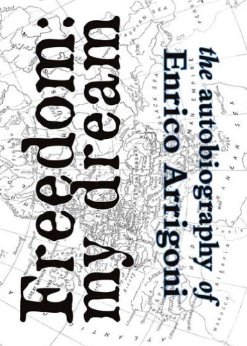 Freedom, My Dream: The Autobiography of Enrico Arrigoni