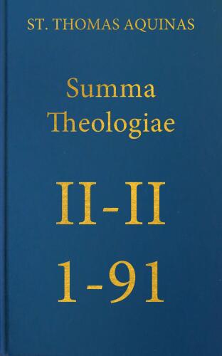 Summa Theologiae Secunda Secundae, 1-91 (Latin-English Opera Omnia)