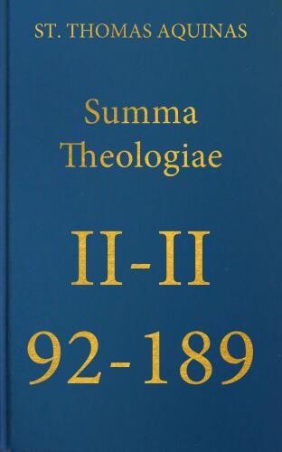 Summa Theologiae Secunda Secundae, 92-189 (Latin-English Opera Omnia)