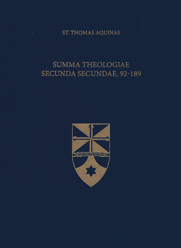 Summa Theologiae Secunda Secundae, 92-189 (Latin-English Opera Omnia)
