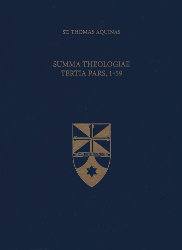 Summa Theologiae Tertia Pars, 1-59 (Latin-English Opera Omnia)