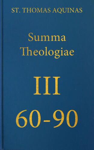 Summa Theologiae Tertia Pars, 60-90 (Latin-English Opera Omnia)